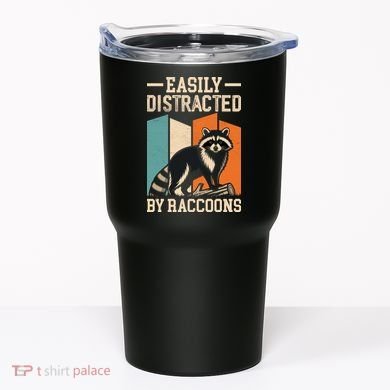 Easily Distracted by Raccoons Funny Animal Lover Gift Tumbler
