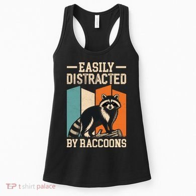 Easily Distracted by Raccoons Funny Animal Lover Gift Women's Tank Top