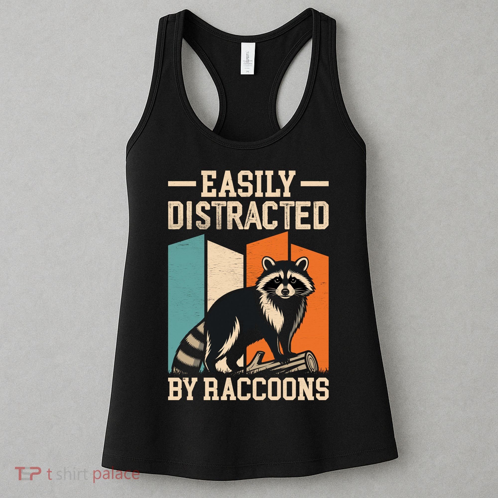 Easily Distracted by Raccoons Funny Animal Lover Gift Women's Tank Top