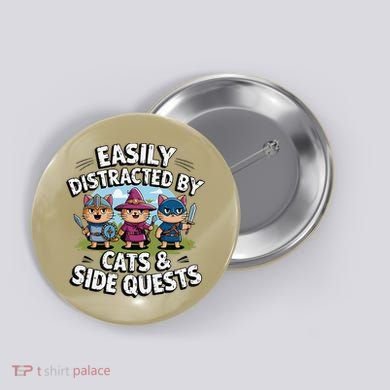 Easily Distracted By Cats Side Quests Gamer Rpg Cats Knight Button