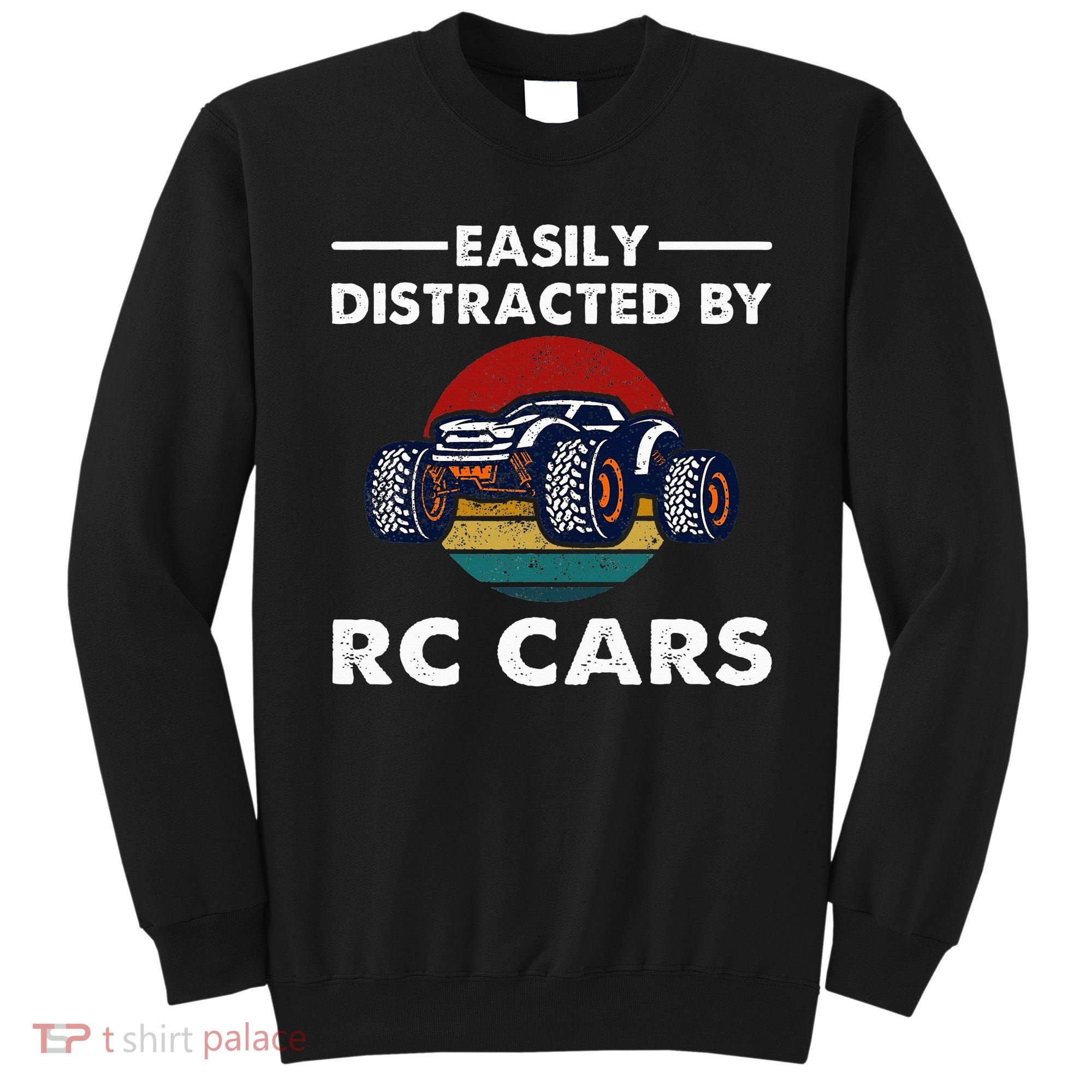 Easily Distracted By RC Cars RC Car Racing Lover Enthusiasts Sweatshirt