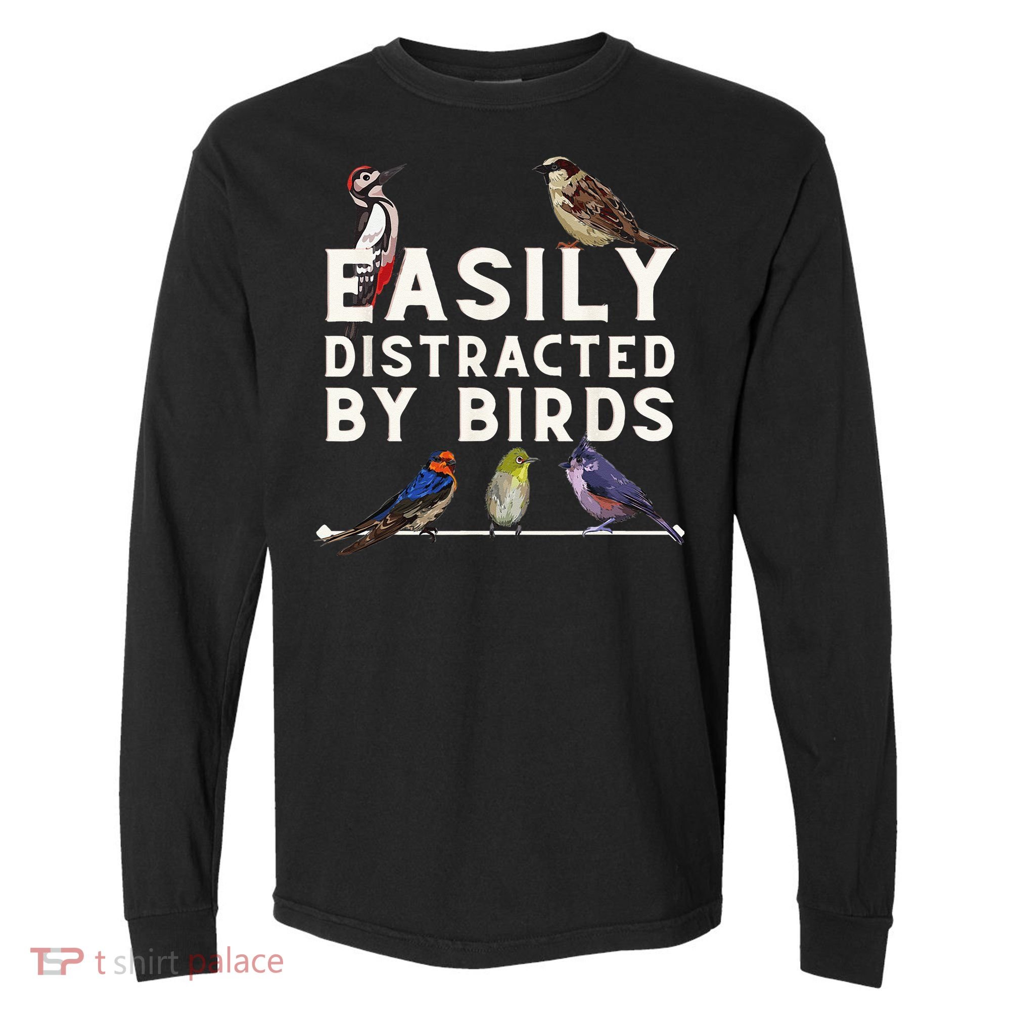 Easily Distracted By Birds Funny Bird Lover Birdwatching Comfort Colors Heavyweight Long Sleeve T-Shirt