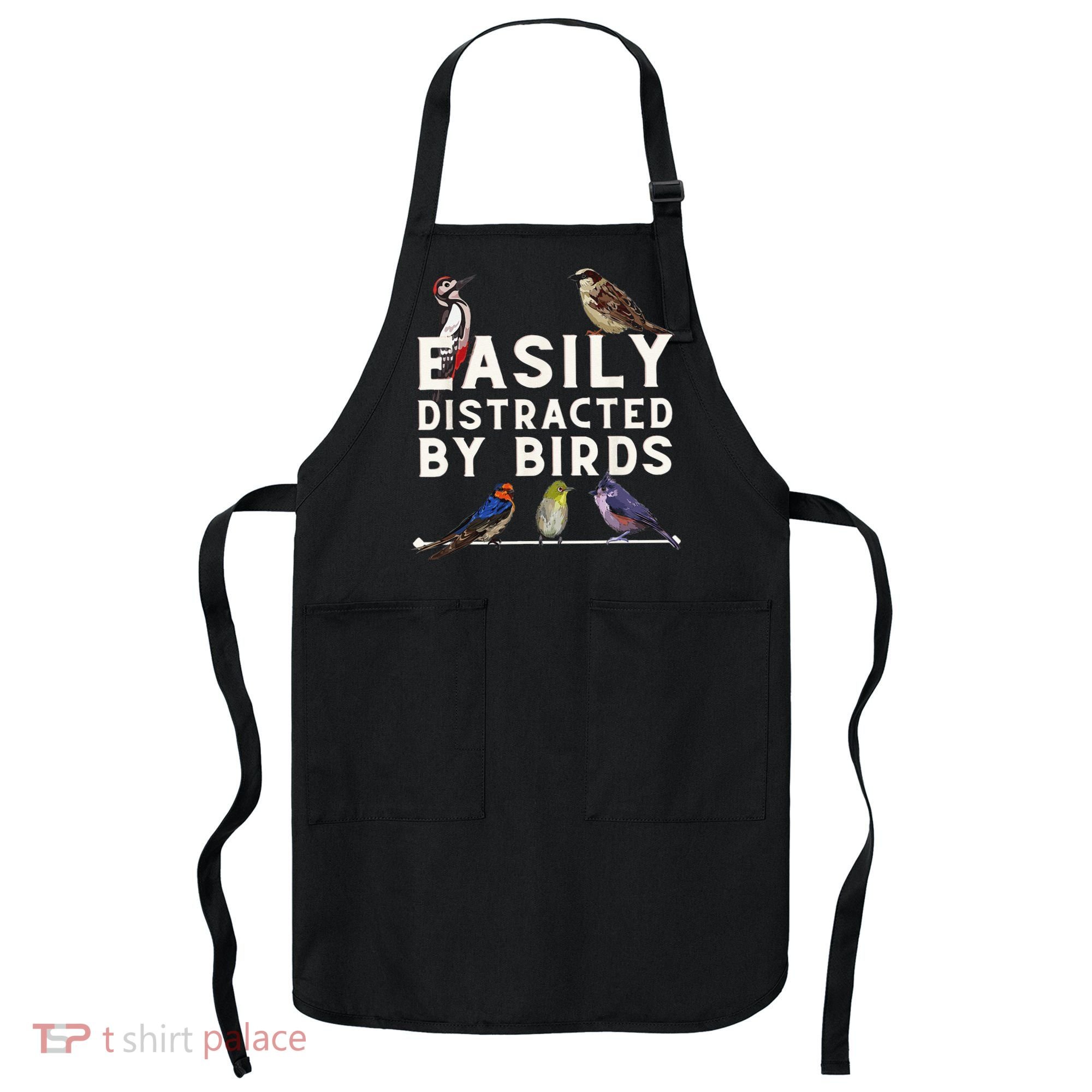 Easily Distracted By Birds Funny Bird Lover Birdwatching Apron