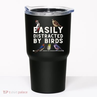 Easily Distracted By Birds Funny Bird Lover Birdwatching Tumbler