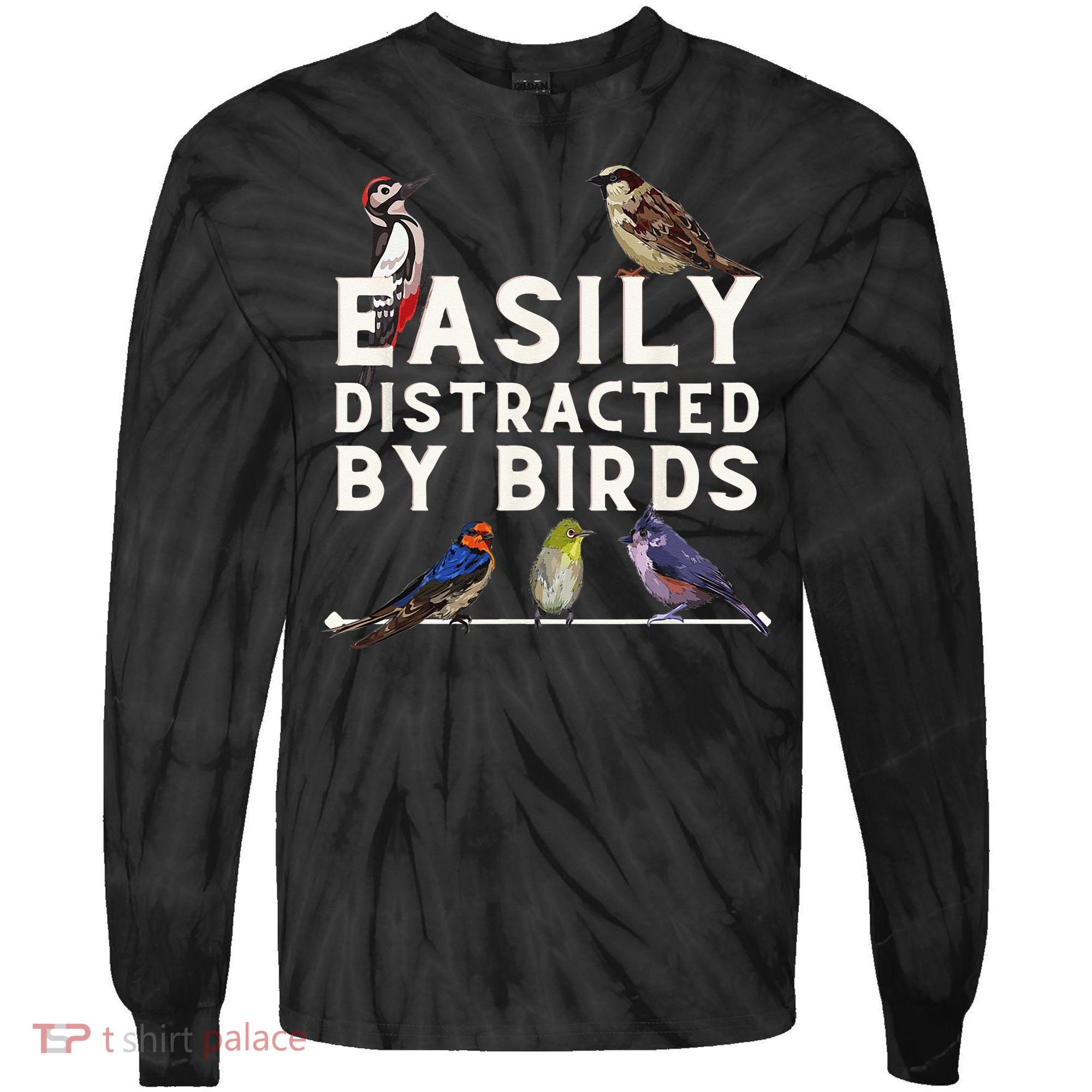 Easily Distracted By Birds Funny Bird Lover Birdwatching Tie-Dye Long Sleeve Shirt