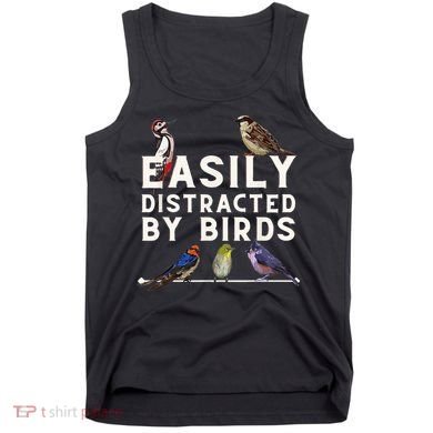 Easily Distracted By Birds Funny Bird Lover Birdwatching Tank Top