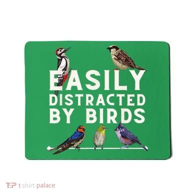 Easily Distracted By Birds Funny Bird Lover Birdwatching Mousepad