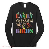 Easily Distracted By Birds Funny Bird Lover Long Sleeve Shirt thumb 0