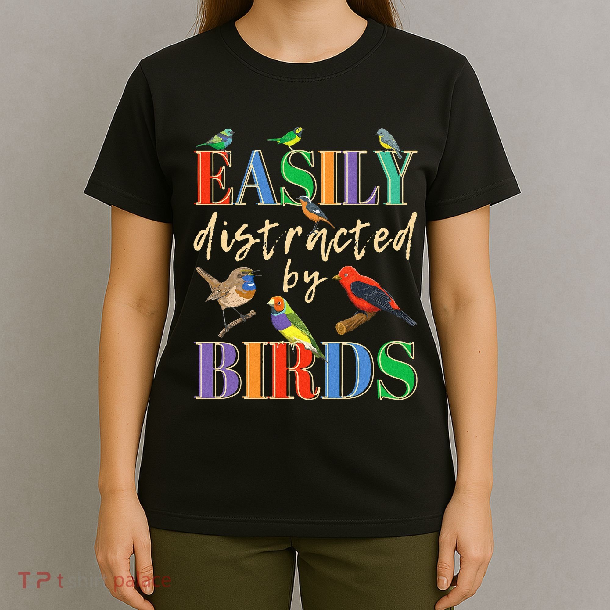 Easily Distracted By Birds Funny Bird Lover T-Shirt
