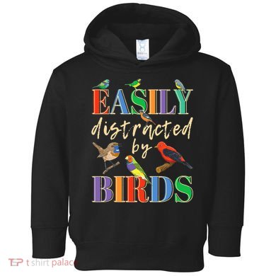 Easily Distracted By Birds Funny Bird Lover Toddler Hoodie