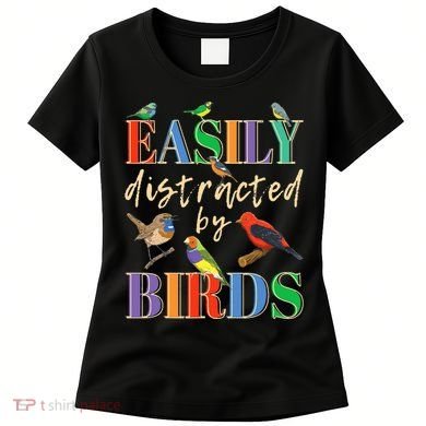 Easily Distracted By Birds Funny Bird Lover Women's T-Shirt