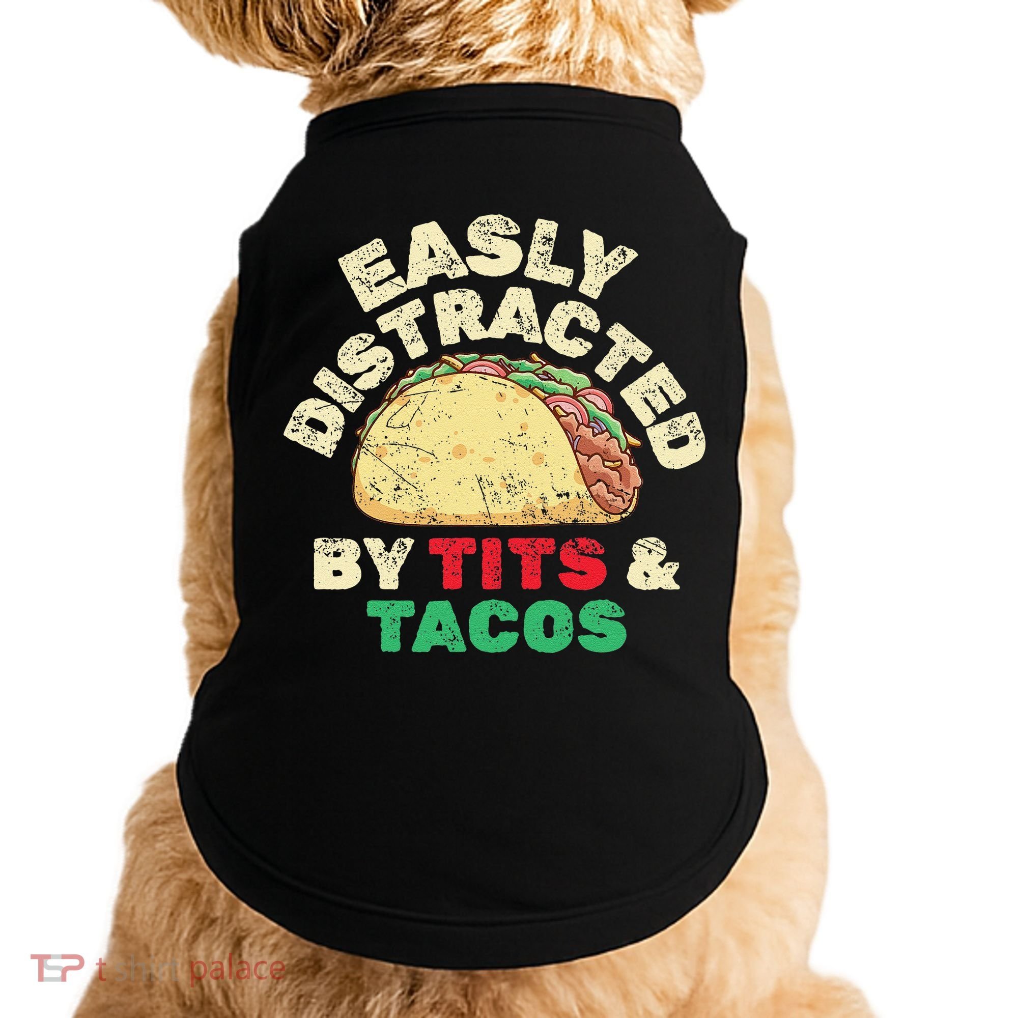 Easily Distracted By Tits And Tacos Dirty Adult Humor Doggie Tank