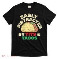 Easily Distracted By Tits And Tacos Dirty Adult Humor T-Shirt thumb 0