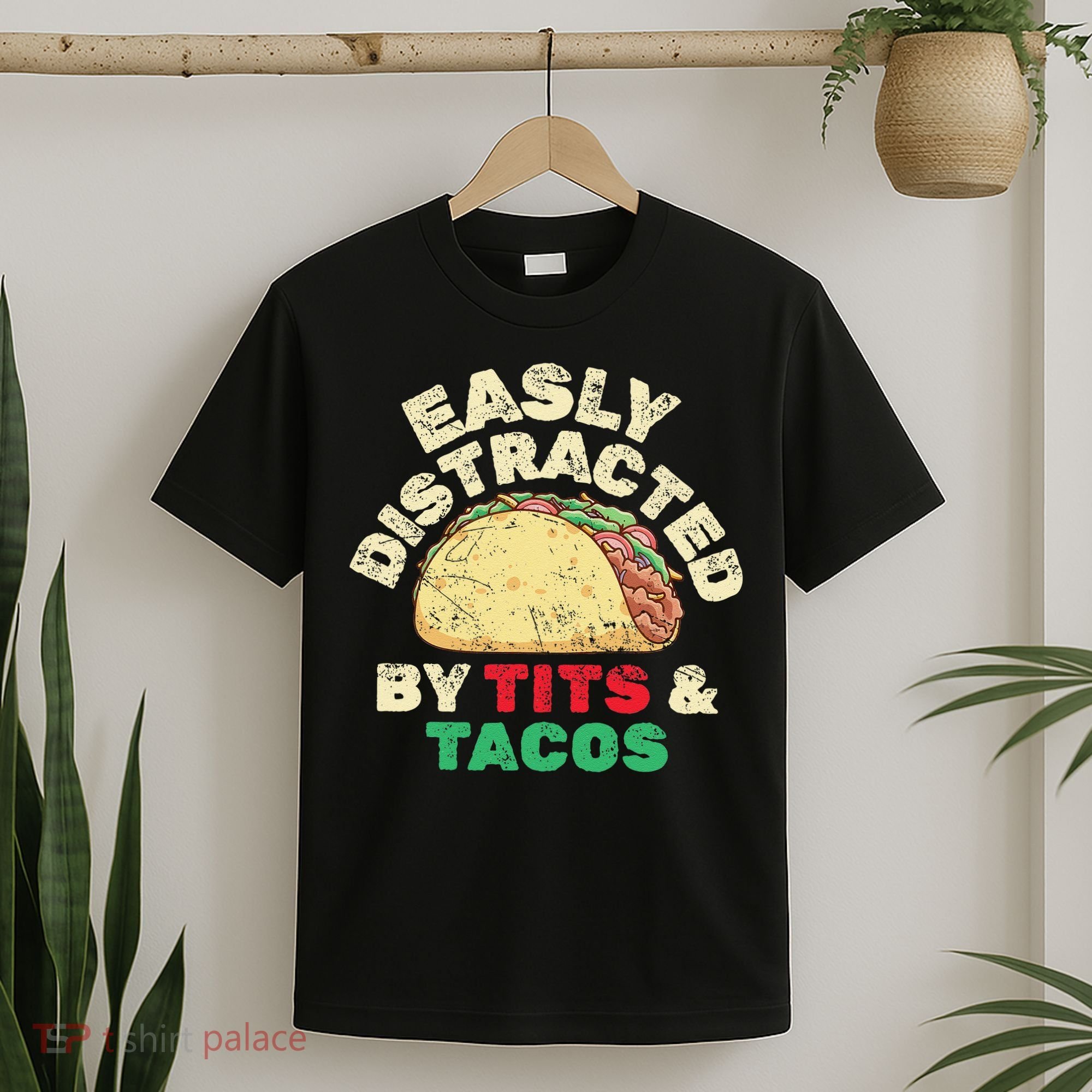 Easily Distracted By Tits And Tacos Dirty Adult Humor T-Shirt