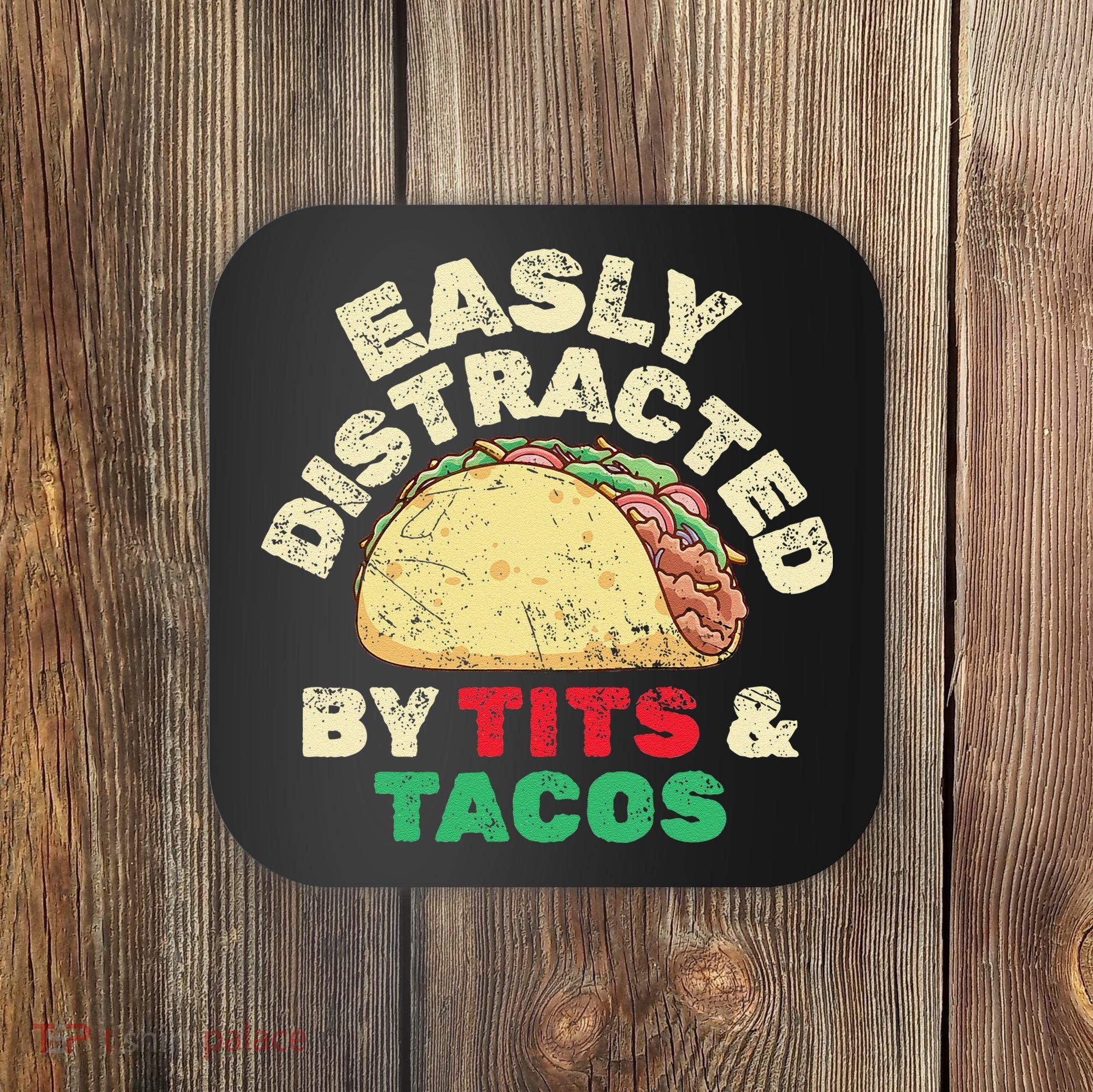 Easily Distracted By Tits And Tacos Dirty Adult Humor Coaster