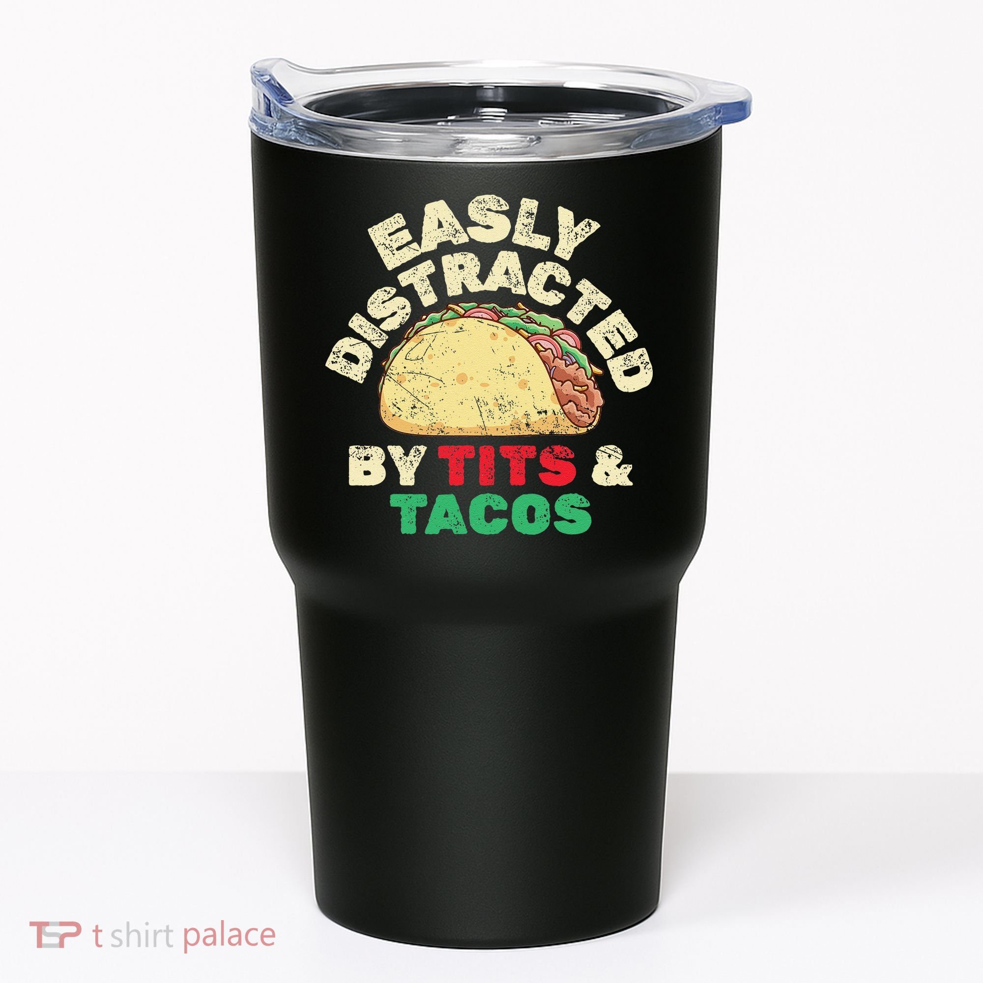 Easily Distracted By Tits And Tacos Dirty Adult Humor Tumbler