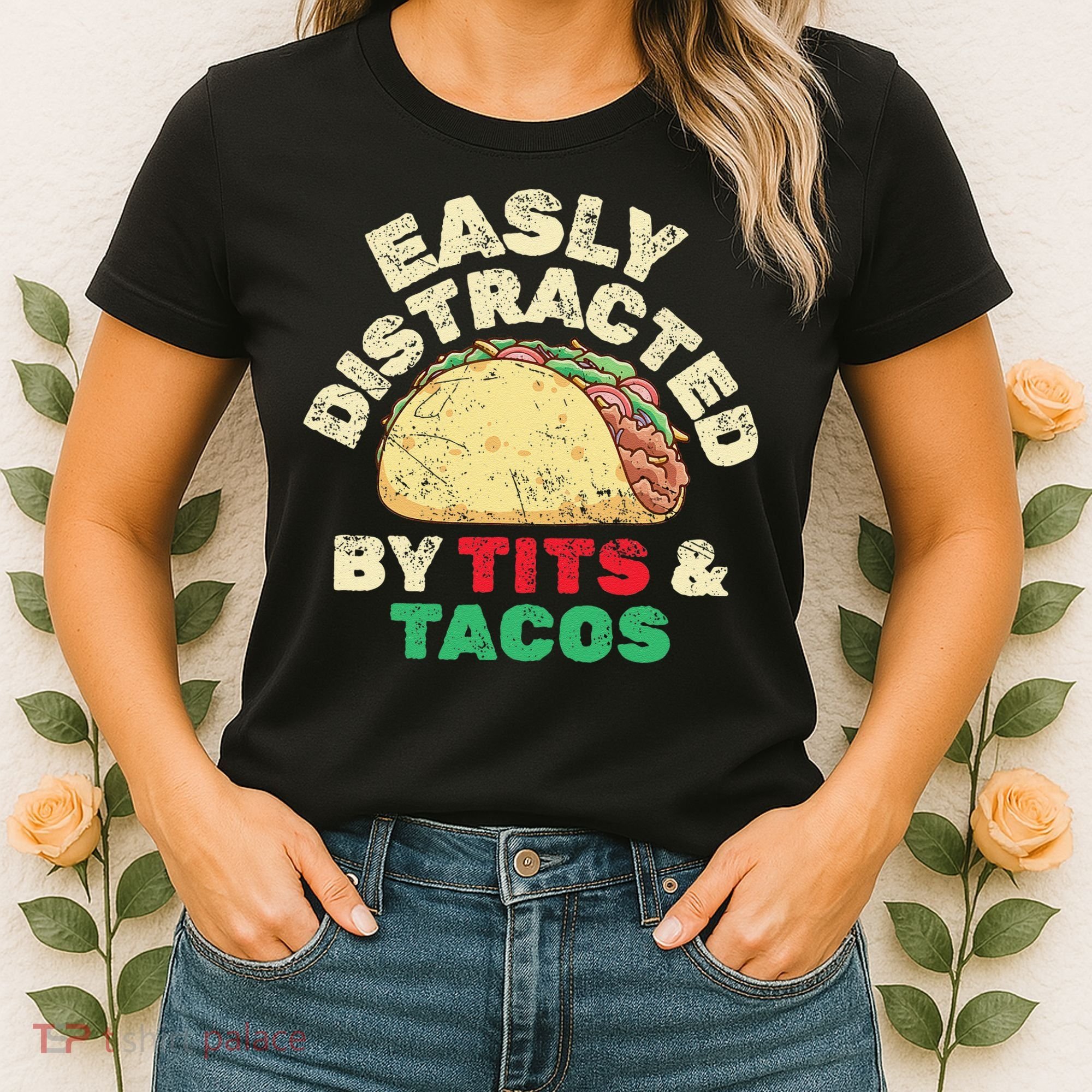 Easily Distracted By Tits And Tacos Dirty Adult Humor Women's T-Shirt