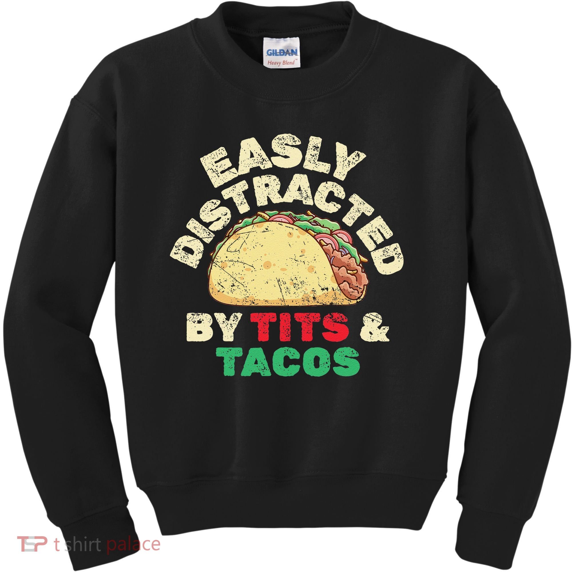 Easily Distracted By Tits And Tacos Dirty Adult Humor Kids Sweatshirt