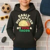 Easily Distracted By Tits And Tacos Dirty Adult Humor Kids Hoodie thumb 2