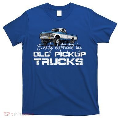 Easily Distracted By Old Pickup Trucks T-Shirt