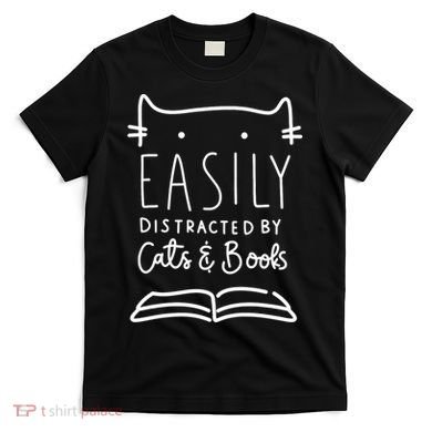 Easily Distracted By Cats And Books Cat & Book Lover T-Shirt
