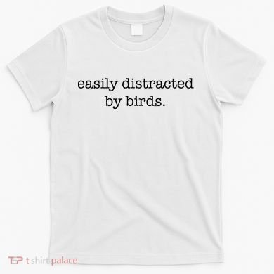 Easily Distracted By Birds Minimalist Birdwatching Birder T-Shirt