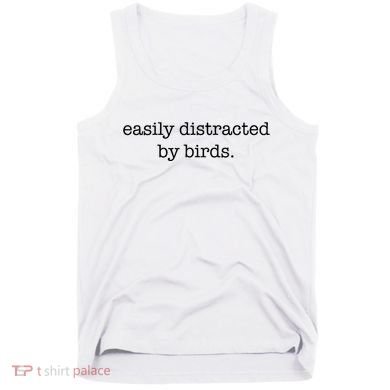 Easily Distracted By Birds Minimalist Birdwatching Birder Tank Top