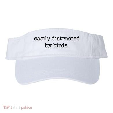 Easily Distracted By Birds Minimalist Birdwatching Birder Visor