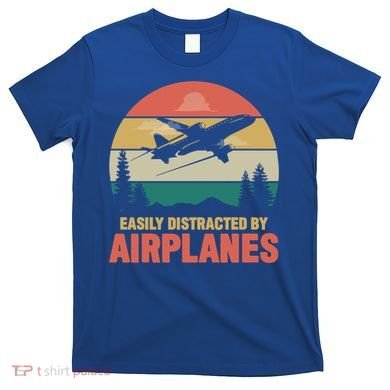Easily Distracted By Airplanes Retro Airplane Funny Pilot Gift T-Shirt