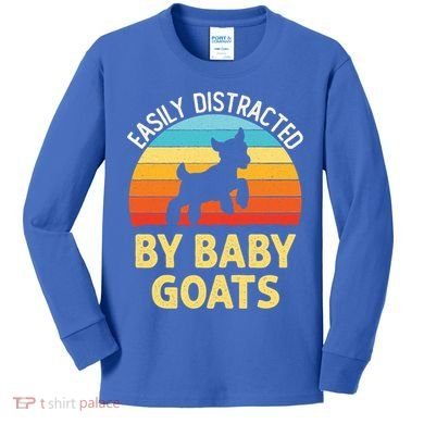 Easily Distracted By Goats Funny Goat Lovers Graphic Gift Kids Long Sleeve Shirt