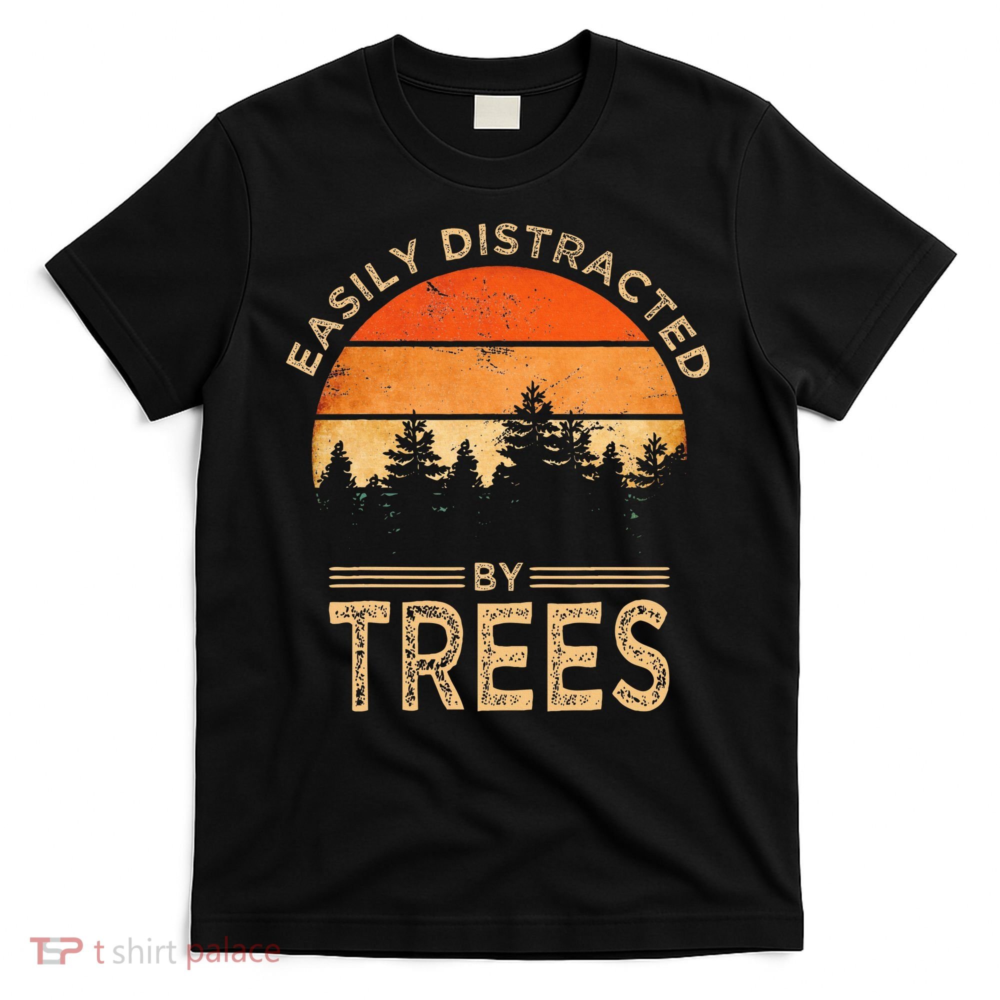 Easily Distracted By Trees Vintage Funny Tree T-Shirt