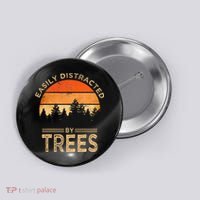 Easily Distracted By Trees Vintage Funny Tree Button thumb 0