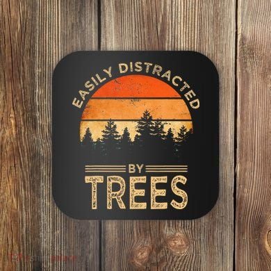 Easily Distracted By Trees Vintage Funny Tree Coaster