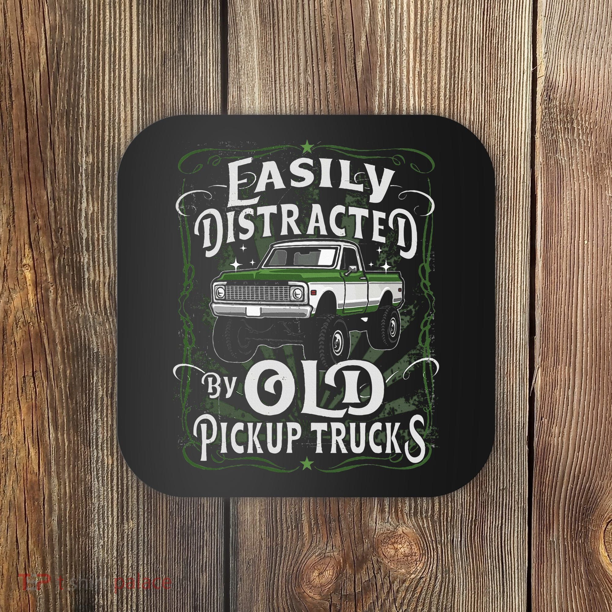 Easily Distracted By Old Pickup Trucks Easily Distracted By Coaster