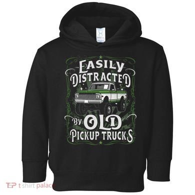 Easily Distracted By Old Pickup Trucks Easily Distracted By Toddler Hoodie
