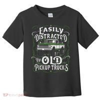 Easily Distracted By Old Pickup Trucks Easily Distracted By Toddler T-Shirt thumb 0