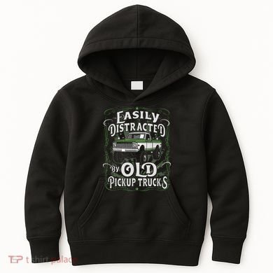 Easily Distracted By Old Pickup Trucks Easily Distracted By Kids Hoodie