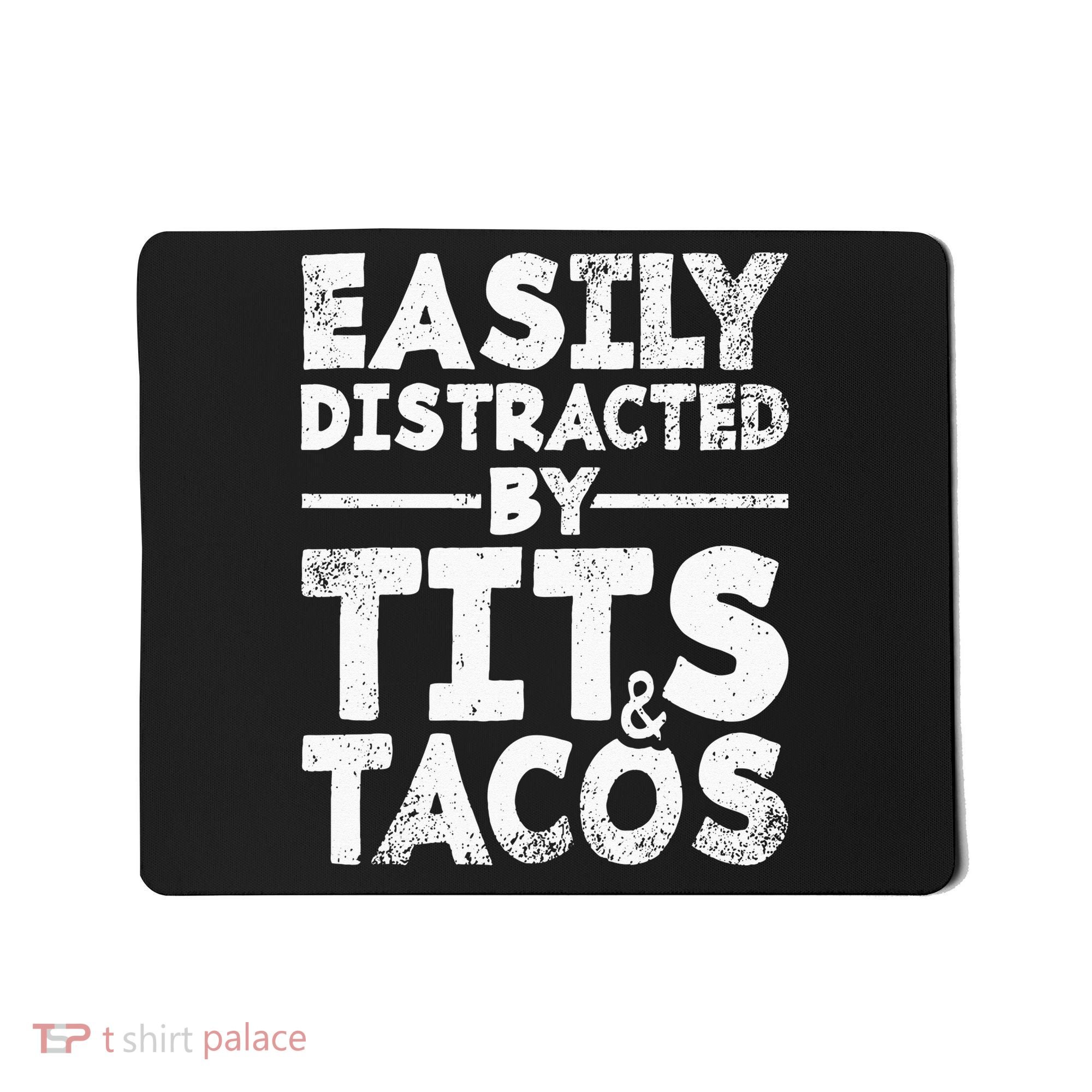 Easily Distracted By Tits And Tacos Adult Humor Gift Mousepad