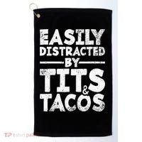 Easily Distracted By Tits And Tacos Adult Humor Gift Golf Towel thumb 0
