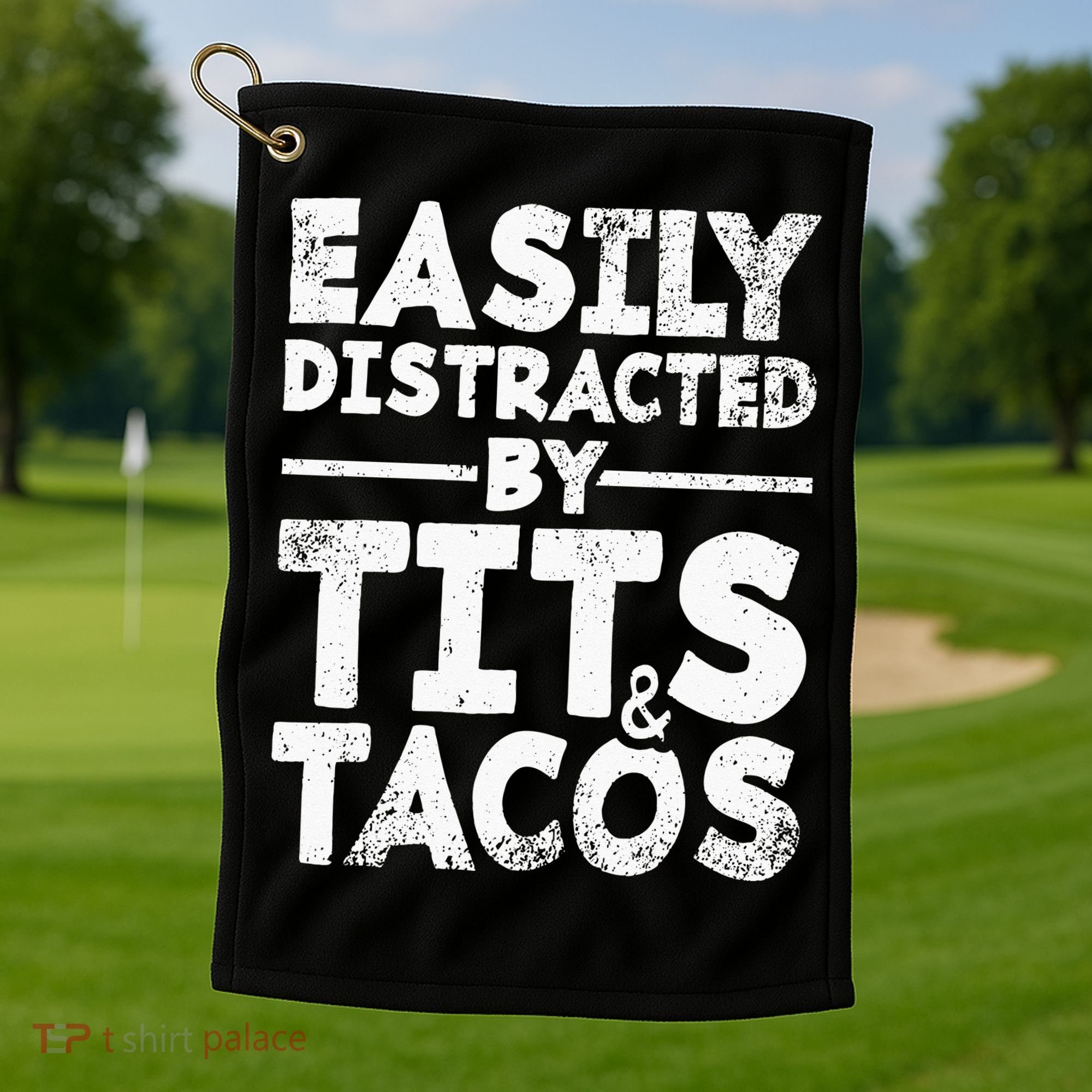 Easily Distracted By Tits And Tacos Adult Humor Gift Golf Towel