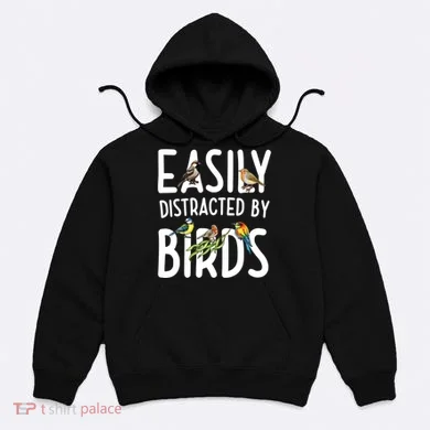 Easily Distracted By Birds Hoodie