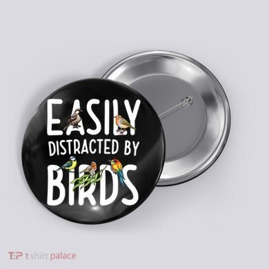 Easily Distracted By Birds Button