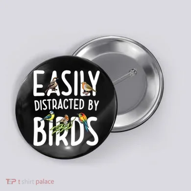 Easily Distracted By Birds Button