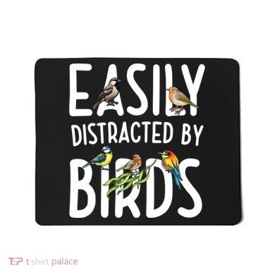 Easily Distracted By Birds Mousepad