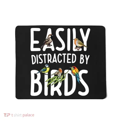 Easily Distracted By Birds Mousepad