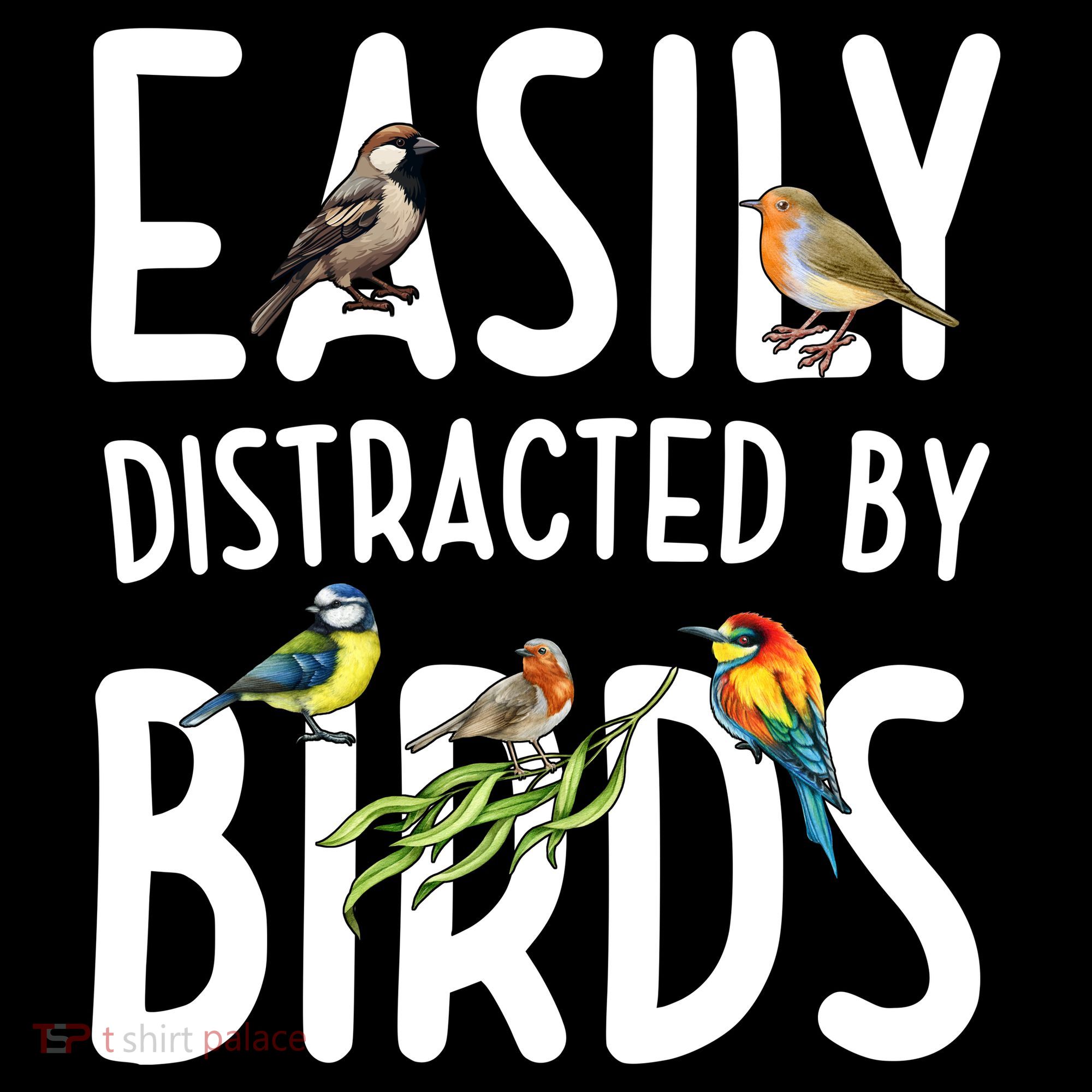 Easily Distracted By Birds Women's T-Shirt