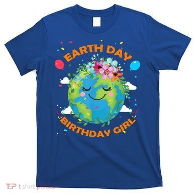 Earth Day Birthday Planet April 22nd Bday Environt Gift T-Shirt