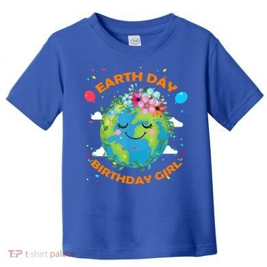 Earth Day Birthday Planet April 22nd Bday Environt Gift Toddler T-Shirt