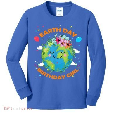 Earth Day Birthday Planet April 22nd Bday Environt Gift Kids Long Sleeve Shirt