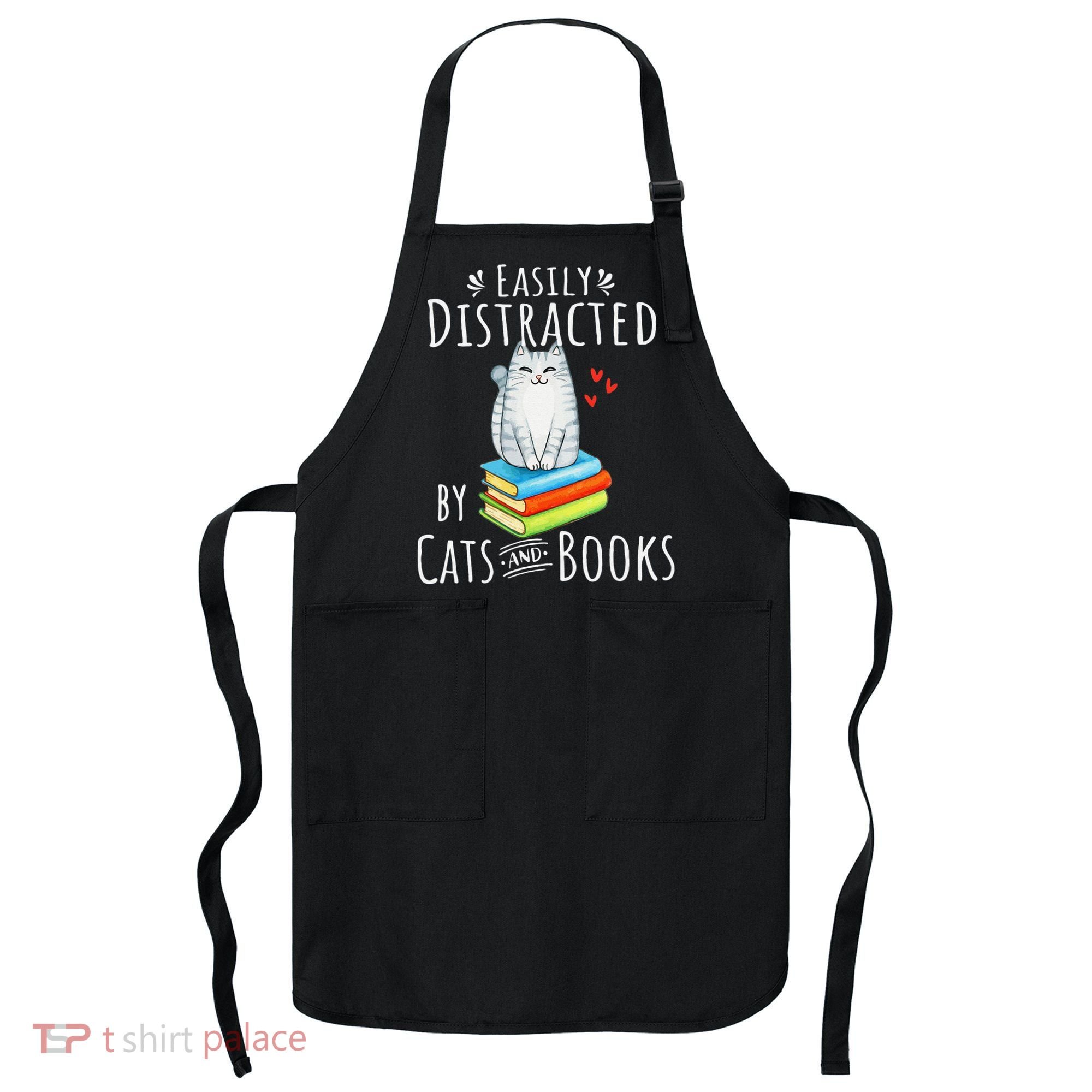 Easily Distracted By Cats And Books Funny Cat & Book Lover Apron